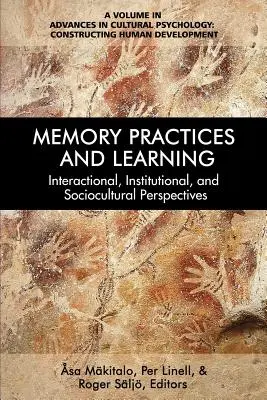 Paměťové postupy a učení: Paměť: interakční, institucionální a sociokulturní perspektivy - Memory Practices and Learning: Interactional, Institutional and Sociocultural Perspectives