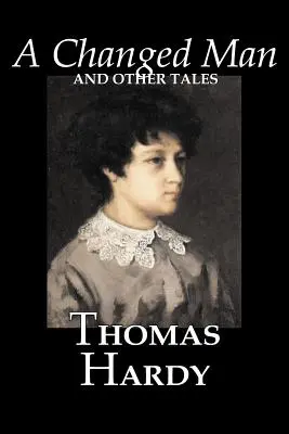 A Changed Man and Other Tales by Thomas Hardy, Szépirodalom, Irodalmi, Novellák, Novellák - A Changed Man and Other Tales by Thomas Hardy, Fiction, Literary, Short Stories