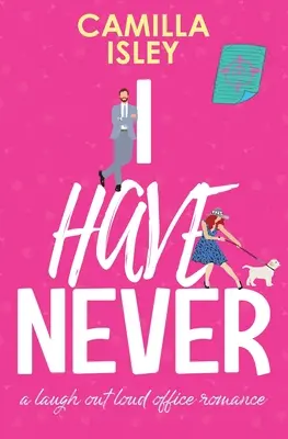 I Have Never: A Laugh Out Loud Office Romance (Special Pink Borders Edition)