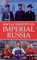 Társadalmi identitás a császári Oroszországban - Social Identity in Imperial Russia