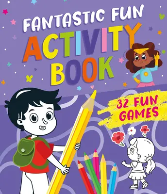 Fantastic Fun Activity Book: 32 szórakoztató játékok - Fantastic Fun Activity Book: 32 Fun Games