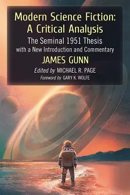 Modern Science Fiction: A Critical Analysis: Az 1951-es alapmű új bevezetéssel és kommentárral - Modern Science Fiction: A Critical Analysis: The Seminal 1951 Thesis with a New Introduction and Commentary