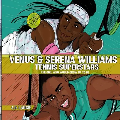 Venus és Serena Williams: Tenisz szupersztárok - Venus and Serena Williams: Tennis Superstars