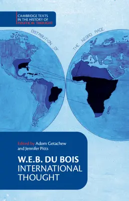 W. E. B. Du Bois: B. Bois: International Thought - W. E. B. Du Bois: International Thought