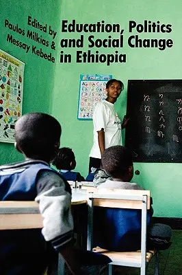 Oktatás, politika és társadalmi változás Etiópiában - Education, Politics and Social Change in Ethiopia