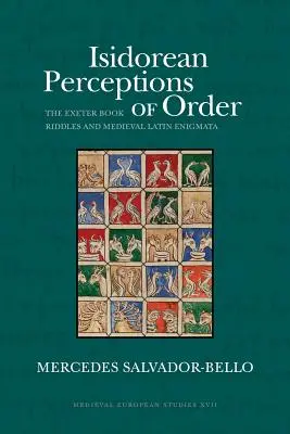 Isidorai felfogás a rendről: Az exeteri könyv rejtvényei és középkori latin talányok - Isidorean Perceptions of Order: The Exeter Book Riddles and Medieval Latin Enigmata