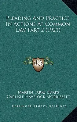 Pleading and Practice In Actions At Common Law 2. rész (1921) - Pleading And Practice In Actions At Common Law Part 2 (1921)