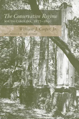 A konzervatív rezsim: Dél-Karolina, 1877-1890 - The Conservative Regime: South Carolina, 1877-1890