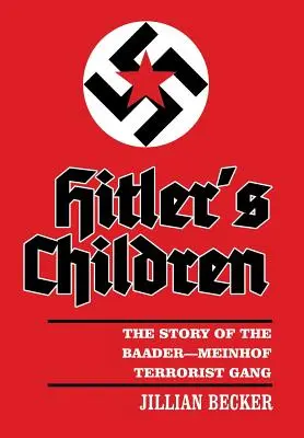 Hitler gyermekei: A Baader-Meinhof terrorista banda története - Hitler's Children: The Story of the Baader-Meinhof Terrorist Gang