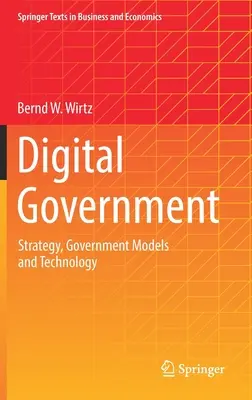 Digitális kormányzat: Stratégia, kormányzati modellek és technológia - Digital Government: Strategy, Government Models and Technology