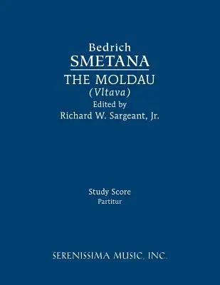 A Moldva (Vltava): Tanulmányi kotta - The Moldau (Vltava): Study score