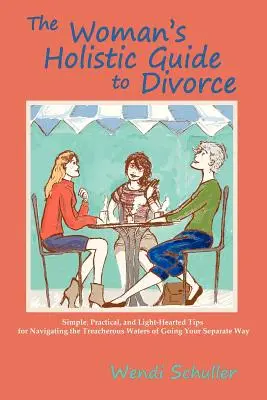 Holistický průvodce ženou při rozvodu - The Woman's Holistic Guide to Divorce