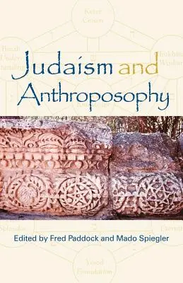 Judaizmus és antropozófia: Interfaces: Antropozófia és a világ - Judaism and Anthroposophy: Interfaces: Anthroposophy and the World