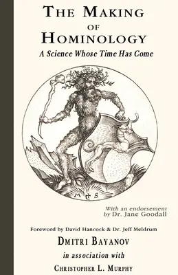 A hominológia kialakulása: A tudomány, amelynek eljött az ideje - The Making of Hominology: A Science Whose Time Has Come