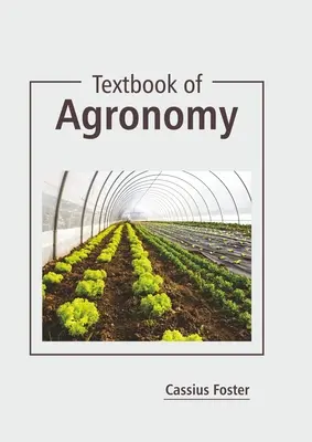 Az agronómia tankönyve - Textbook of Agronomy