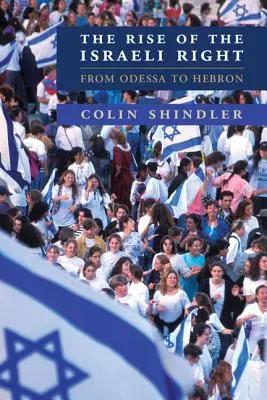 Az izraeli jobboldal felemelkedése: Odesszától Hebronig - The Rise of the Israeli Right: From Odessa to Hebron