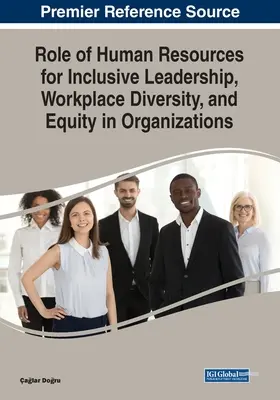 A humánerőforrás szerepe a befogadó vezetésben, a munkahelyi sokszínűségben és a méltányosságban a szervezetekben - Role of Human Resources for Inclusive Leadership, Workplace Diversity, and Equity in Organizations