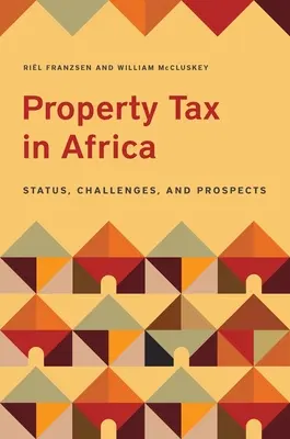 Property Tax in Africa: Afrika: Helyzet, kihívások és kilátások - Property Tax in Africa: Status, Challenges, and Prospects