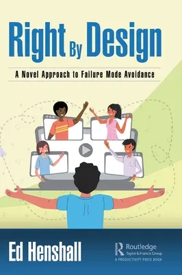 Right By Design: A hibamód elkerülésének újszerű megközelítése - Right By Design: A Novel Approach to Failure Mode Avoidance
