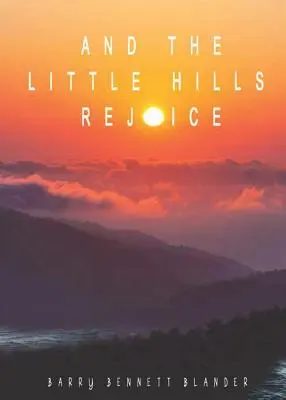 És a kis hegyek örülnek - And the Little Hills Rejoice