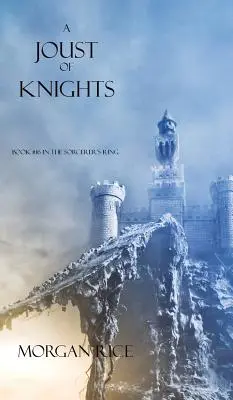 A Joust of Knights (A Sorcerer's Ring 16. könyve) - A Joust of Knights (Book #16 in the Sorcerer's Ring)