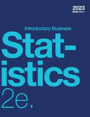 Bevezető üzleti statisztika 2e (kartonozott, színes és színes) - Introductory Business Statistics 2e (paperback, b&w)