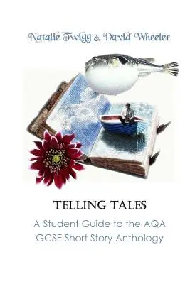 Telling Tales: A Student Guide to the AQA Short Story Anthology - A diákkalauz az AQA novellaantológiához - Telling Tales: A Student Guide to the AQA Short Story Anthology