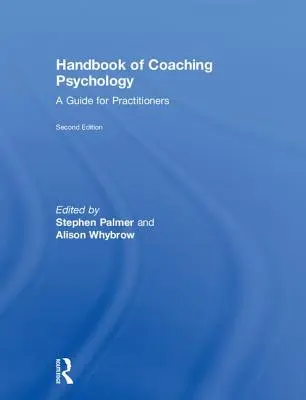 A coaching pszichológia kézikönyve: A Guide for Practitioners - Handbook of Coaching Psychology: A Guide for Practitioners