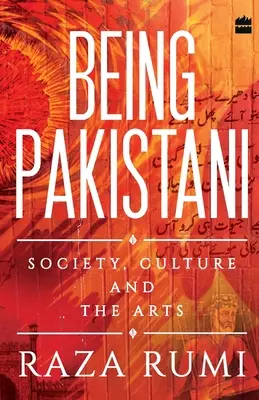 Pakisztáninak lenni: Társadalom, kultúra és művészet - Being Pakistani: Society, Culture and the Arts