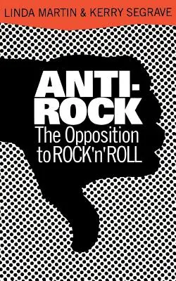 Anti-Rock: A rock 'n' roll ellenzéke - Anti-Rock: The Opposition to Rock 'n' Roll