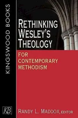 Wesley teológiájának újragondolása a mai metodizmus számára - Rethinking Wesley's Theology for Contemporary Methodism