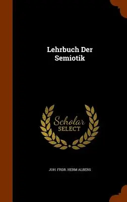 A szemiotika tankönyve - Lehrbuch Der Semiotik