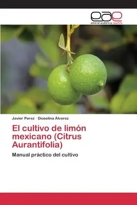 El cultivo de limn mexicano (Citrus aurantifolia) - El cultivo de limn mexicano (Citrus Aurantifolia)