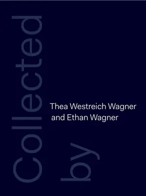 Thea Westreich Wagner és Ethan Wagner gyűjtése. - Collected by Thea Westreich Wagner and Ethan Wagner