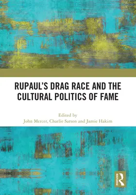 A RuPaul's Drag Race és a hírnév kulturális politikája - RuPaul's Drag Race and the Cultural Politics of Fame