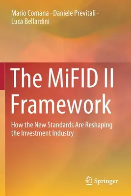 A Mifid II keretrendszer: Hogyan alakítják át az új szabványok a befektetési ágazatot? - The Mifid II Framework: How the New Standards Are Reshaping the Investment Industry