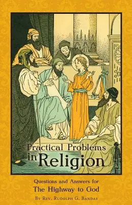 Gyakorlati problémák a vallásban: Kérdések és válaszok az Istenhez vezető úthoz - Practical Problems in Religion: Questions and Answers for The Highway to God