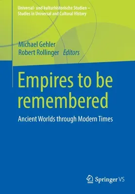 Emlékezetes birodalmak: Ősi világok az újkoron át - Empires to Be Remembered: Ancient Worlds Through Modern Times