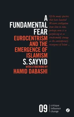 Egy alapvető félelem: az eurocentrizmus és az iszlamizmus kialakulása - A Fundamental Fear: Eurocentrism and the Emergence of Islamism