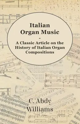 Olasz orgonazene - Klasszikus cikk az olasz orgonakompozíciók történetéről - Italian Organ Music - A Classic Article on the History of Italian Organ Compositions