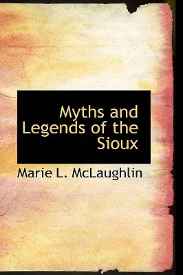 A sziúk mítoszai és legendái - Myths and Legends of the Sioux