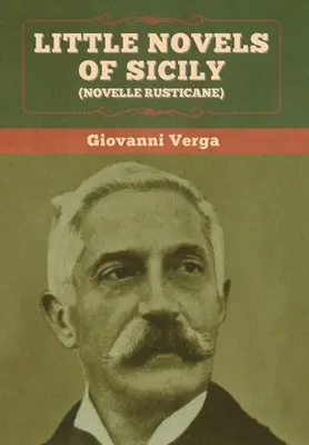 Szicíliai kisregények (Novelle Rusticane) - Little Novels of Sicily (Novelle Rusticane)