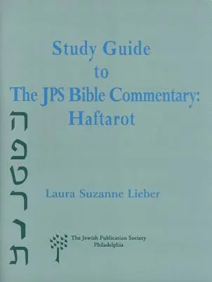 Tanulmányi útmutató a JPS Biblia-kommentárhoz: Haftarot - Study Guide to the JPS Bible Commentary: Haftarot