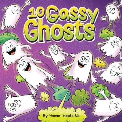 10 gázos szellem: A Story About Ten Ghosts Who Fart and Poot (Tíz szellemről, akik finganak és finganak) - 10 Gassy Ghosts: A Story About Ten Ghosts Who Fart and Poot