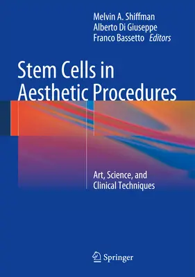 Őssejtek az esztétikai eljárásokban: Művészet, tudomány és klinikai technikák - Stem Cells in Aesthetic Procedures: Art, Science, and Clinical Techniques