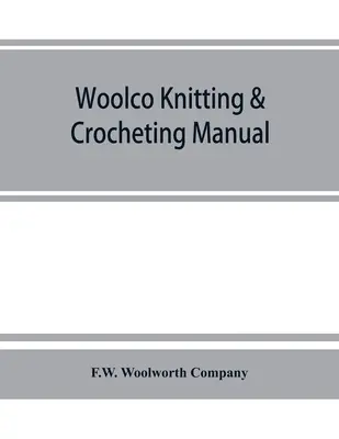 Woolco kötés és horgolás kézikönyve - Woolco knitting & crocheting manual