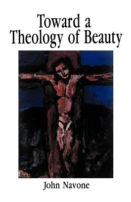 A szépség teológiája felé - Toward a Theology of Beauty