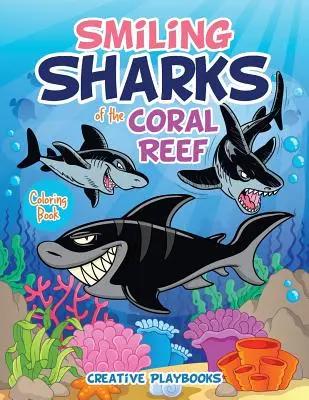 A korallzátony mosolygó cápái Színezőkönyv - Smiling Sharks of the Coral Reef Coloring Book