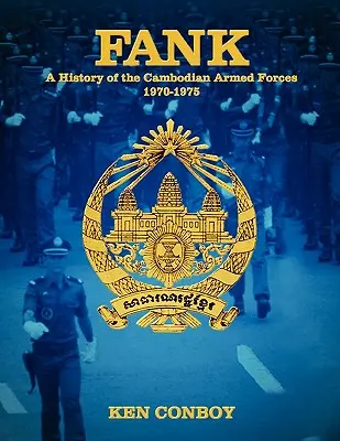 Fank: A kambodzsai fegyveres erők története 1970-1975 - Fank: A History of the Cambodian Armed Forces 1970-1975