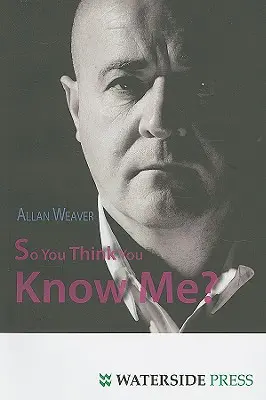 Szóval azt hiszed, ismersz engem? - So You Think You Know Me?